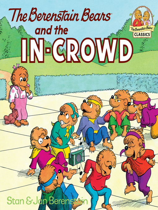 Title details for The Berenstain Bears and the In-Crowd by Stan Berenstain - Wait list